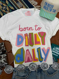 Born to Dilly Dally Retro Graphic Tee